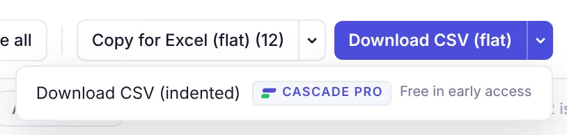 Cascade’s export buttons: Copy for Excel (flat) and Download CSV (flat), with the menu open on Download CSV (indented), labeled Cascade Pro, free in early access.